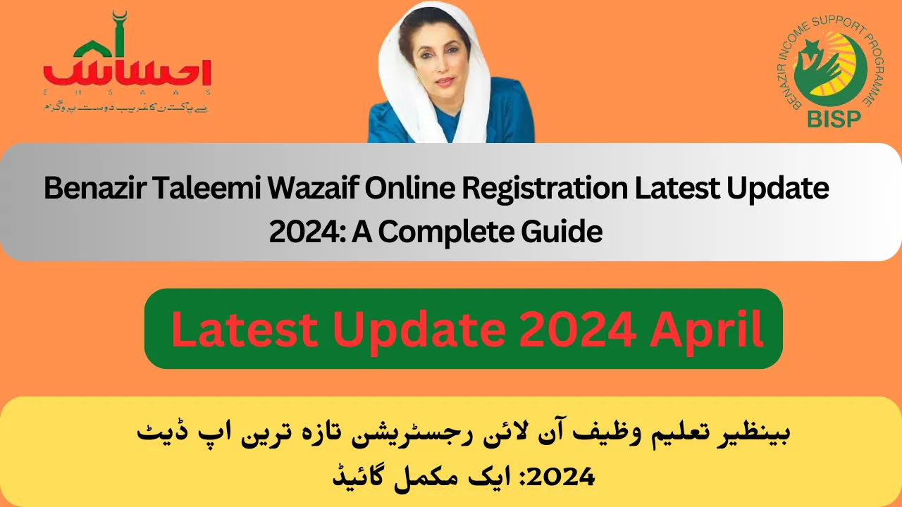 Benazir Taleemi Wazaif Online Registration Latest Update 2024: A Complete Guide